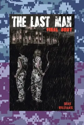 Posledný muž: Záverečný súboj - The Last Man: Final Bout