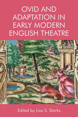 Ovidius a adaptácia v ranom novoveku v anglickom divadle - Ovid and Adaptation in Early Modern English Theatre