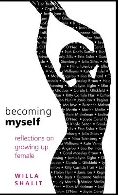 Stať sa sám sebou: Úvahy o dospievaní ženy - Becoming Myself: Reflections on Growing Up Female