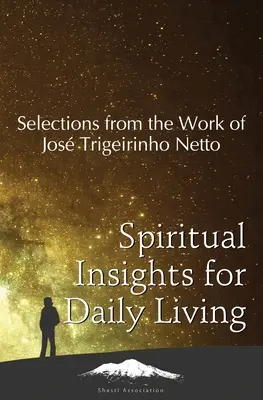 Duchovné poznatky pre každodenný život: Výber z diela Josa Trigueirinho Netta - Spiritual Insights for Daily Living: Selections from the Work of Jos Trigueirinho Netto
