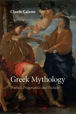 Grécka mytológia: Poetika, pragmatika a fikcia - Greek Mythology: Poetics, Pragmatics and Fiction