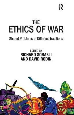 Etika vojny: spoločné problémy v rôznych tradíciách - The Ethics of War: Shared Problems in Different Traditions