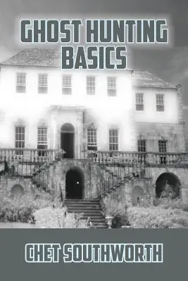 Základy lovu duchov - Ghost Hunting Basics