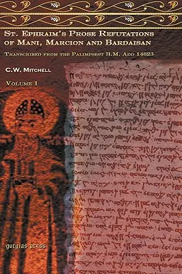 S. Efraimove prozaické vyvrátenia Maniho, Markióna a Bardaisana - S. Ephraim's Prose Refutations of Mani, Marcion, and Bardaisan