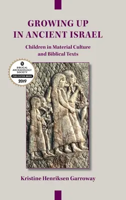 Vyrastanie v starovekom Izraeli: Deti v materiálnej kultúre a biblických textoch - Growing Up in Ancient Israel: Children in Material Culture and Biblical Texts