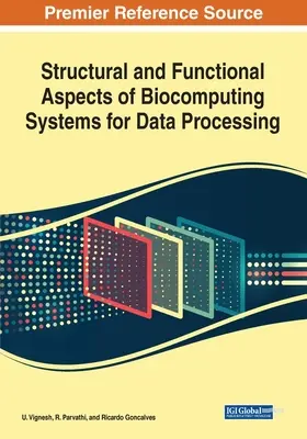 Štrukturálne a funkčné aspekty biopočítačových systémov na spracovanie údajov - Structural and Functional Aspects of Biocomputing Systems for Data Processing