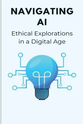 Navigácia v etickom skúmaní umelej inteligencie v digitálnom veku - Navigating AI Ethical Explorations in a Digital Age
