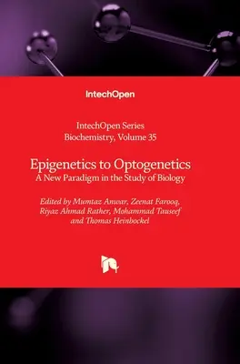Od epigenetiky k optogenetike: Nová paradigma v štúdiu biológie - Epigenetics to Optogenetics: A New Paradigm in the Study of Biology