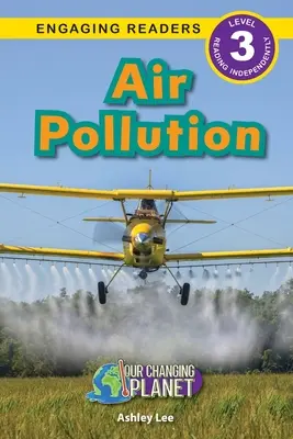 Znečistenie ovzdušia: (Engaging Readers, Level 3) - Air Pollution: Our Changing Planet (Engaging Readers, Level 3)