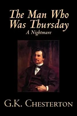 Muž, ktorý bol vo štvrtok: Nočná mora by G. K. Chesterton, Beletria, Klasika - The Man Who Was Thursday, A Nightmare by G. K. Chesterton, Fiction, Classics