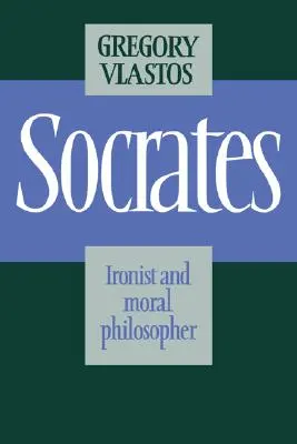 Sokrates: Ironická morálna filozofia - Socrates: Ironist Moral Philos