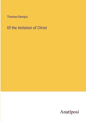 O napodobňovaní Krista - Of the Imitation of Christ