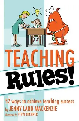 Pravidlá vyučovania: 52 spôsobov, ako dosiahnuť úspech vo vyučovaní - Teaching Rules!: 52 ways to achieve teaching success