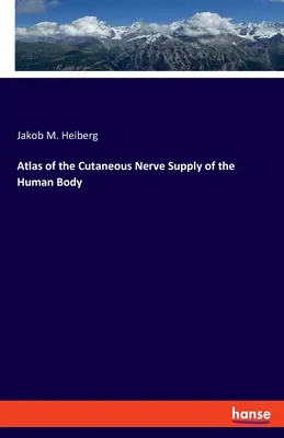 Atlas kožného nervového zásobenia ľudského tela - Atlas of the Cutaneous Nerve Supply of the Human Body