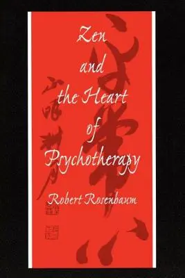 Zen a srdce psychoterapie - Zen and the Heart of Psychotherapy