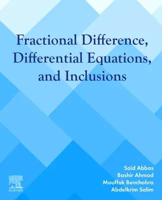 Fractional Difference, Differential Equations, and Inclusions (Frakčná diferencia, diferenciálne rovnice a inklúzie): Analýza a stabilita - Fractional Difference, Differential Equations, and Inclusions: Analysis and Stability