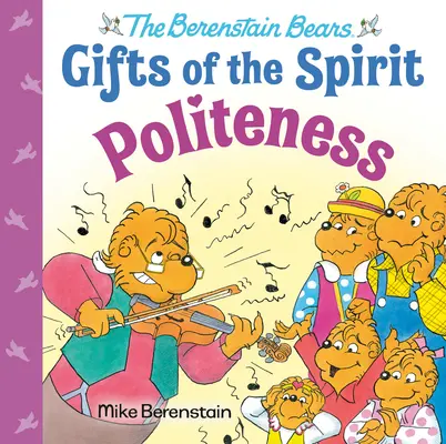 Zdvorilosť (Berenstainovi medvede Dary Ducha) - Politeness (Berenstain Bears Gifts of the Spirit)