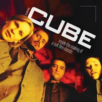 Kocka: Ako vznikala kultová filmová klasika - Cube: Inside the Making of a Cult Film Classic
