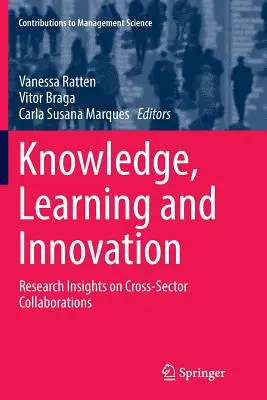 Znalosti, učenie a inovácie: Výskumné poznatky o medzisektorovej spolupráci - Knowledge, Learning and Innovation: Research Insights on Cross-Sector Collaborations