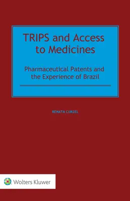 TRIPS a prístup k liekom: Farmaceutické patenty a skúsenosti Brazílie - TRIPS and Access to Medicines: Pharmaceutical Patents and the Experience of Brazil