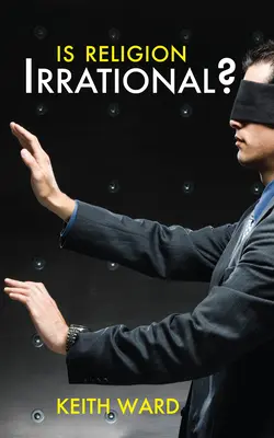 Je náboženstvo iracionálne? - Is Religion Irrational?