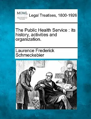 Služba verejného zdravotníctva: Jej história, činnosť a organizácia. - The Public Health Service: Its History, Activities and Organization.