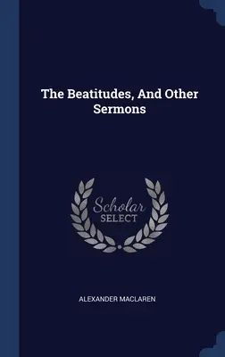 Blahoslavenstvá a iné kázne - The Beatitudes, And Other Sermons