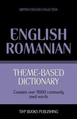 Tematický slovník britskej angličtiny-rumunčiny - 9000 slov - Theme-based dictionary British English-Romanian - 9000 words
