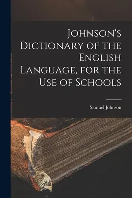 Johnsonov slovník anglického jazyka pre potreby škôl - Johnson's Dictionary of the English Language, for the Use of Schools