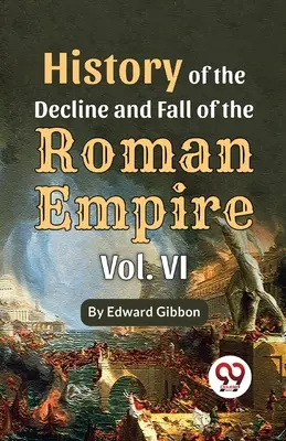Dejiny úpadku a pádu Rímskej ríše 6. zväzok - History Of The Decline And Fall Of The Roman Empire Vol-6