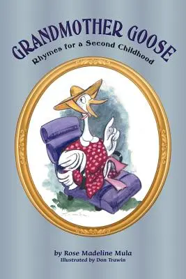 Babička Húska: Rýmovačky pre druhé detstvo - Grandmother Goose: Rhymes for a Second Childhood