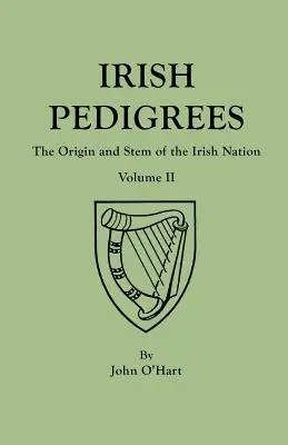 Írske rodokmene. Piate vydanie. V dvoch zväzkoch. Druhý zväzok - Irish Pedigrees. Fifth Edition. In Two Volumes. Volume II
