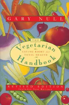 Vegetariánska príručka: Správne stravovanie pre celkové zdravie - The Vegetarian Handbook: Eating Right for Total Health