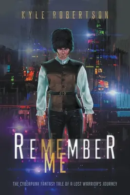 Pamätaj si ma: Kyberpunková fantasy o ceste strateného bojovníka - Remember Me: The Cyberpunk Fantasy Tale of a Lost Warrior's Journey