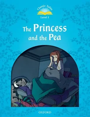 Klasické rozprávky 2e: Princezná a hrášok - Classic Tales 2e the Princess and the Pea