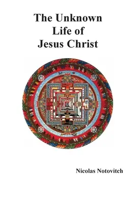 Neznámy život Ježiša Krista - The Unknown Life of Jesus Christ