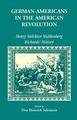 Americkí Nemci v revolúcii: Richards: História Henryho Melchoira Muhlenberga - German Americans in the Revolution: Henry Melchoir Muhlenberg Richards' History