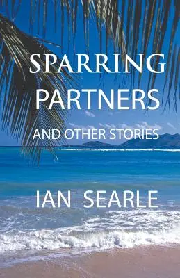 Sparingpartneri a iné príbehy - Sparring Partners and Other Stories