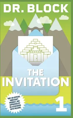 Pozvánka: Pozvánka (kniha): Neoficiálna séria GameLit pre minecraftovcov - The Invitation: An Unofficial GameLit Series for Minecrafters