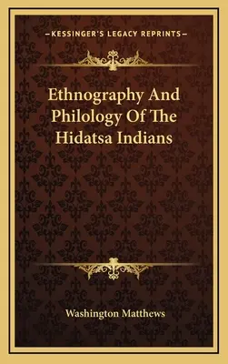 Etnografia a filológia Indiánov Hidatsov - Ethnography And Philology Of The Hidatsa Indians