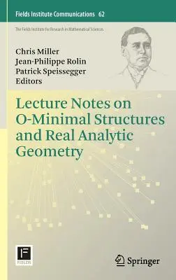 Poznámky k prednáškam o minimálnych štruktúrach a reálnej analytickej geometrii - Lecture Notes on O-Minimal Structures and Real Analytic Geometry