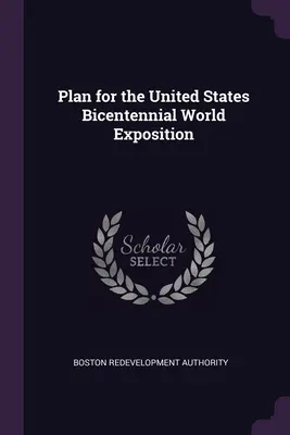 Plán svetovej výstavy k dvojstému výročiu Spojených štátov - Plan for the United States Bicentennial World Exposition