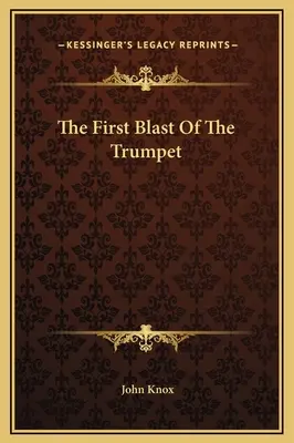 Prvé zatrúbenie trúby - The First Blast Of The Trumpet