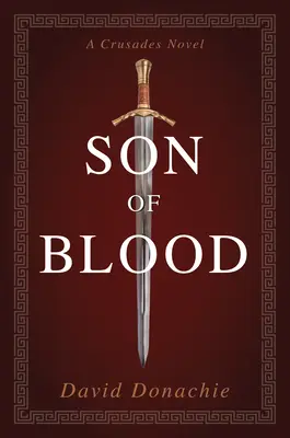 Syn krvi: Krvavá krv: román o krížových výpravách - Son of Blood: A Crusades Novel