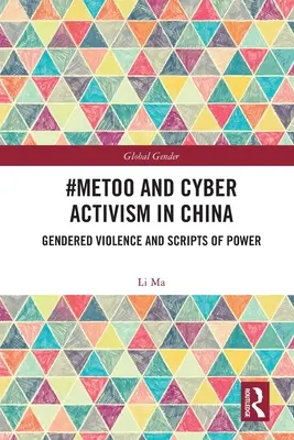 #MeToo a kybernetický aktivizmus v Číne: Rodovo podmienené násilie a scenáre moci - #MeToo and Cyber Activism in China: Gendered Violence and Scripts of Power