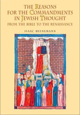 Dôvody prikázaní v židovskom myslení: Od Biblie po renesanciu - The Reasons for the Commandments in Jewish Thought: From the Bible to the Renaissance