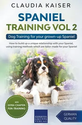 Výcvik španiela 2. diel - Výcvik psa pre vášho dospelého španiela - Spaniel Training Vol 2 - Dog Training for your grown-up Spaniel