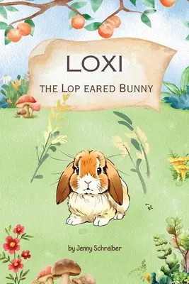 Zajačik Loxi: (Pre-Reader): Dobrodružstvá mini králika s ušami (Pre-Reader) - Loxi the Lop Eared Bunny: Adventures of the Mini Lop Eared Rabbit (Pre-Reader)
