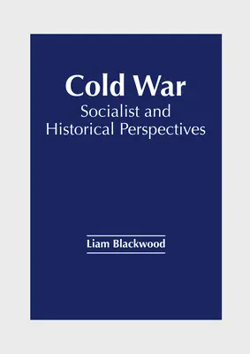 Studená vojna: socialistické a historické perspektívy - Cold War: Socialist and Historical Perspectives