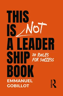 Toto nie je kniha o líderstve: 20 pravidiel pre úspech - This Is Not A Leadership Book: 20 Rules for Success